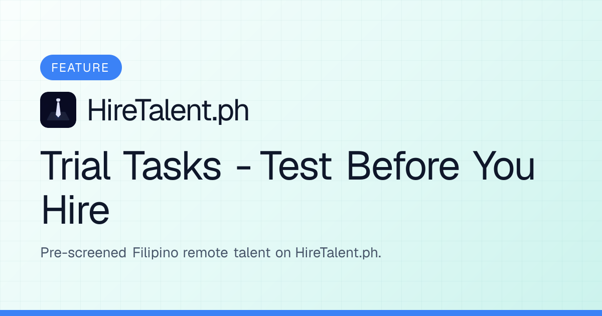 Trial Tasks - Test Before You Hire | HireTalent.ph