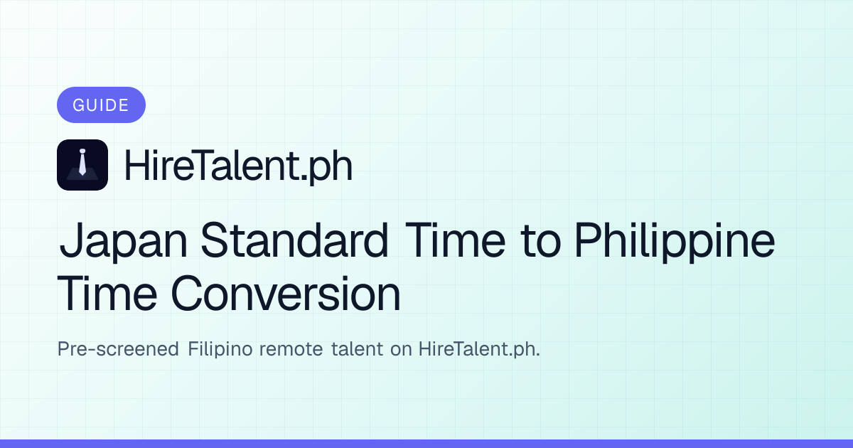 Japan Standard Time to Philippine Time Conversion | HireTalent.ph