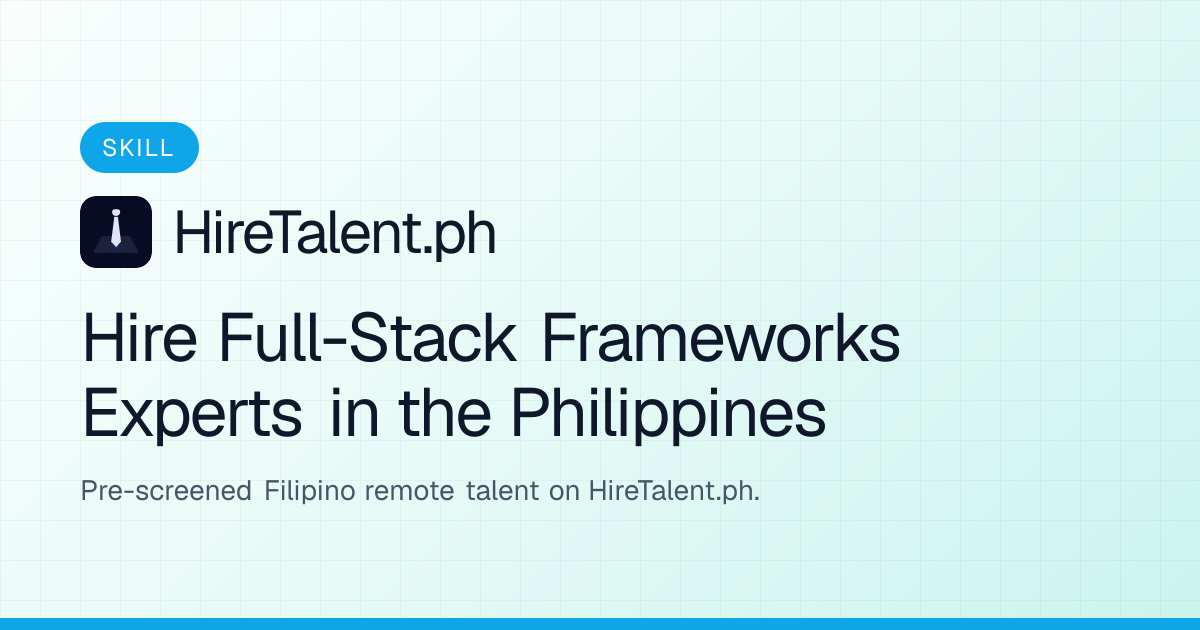 Hire Full-Stack Frameworks Experts in the Philippines | HireTalent.ph