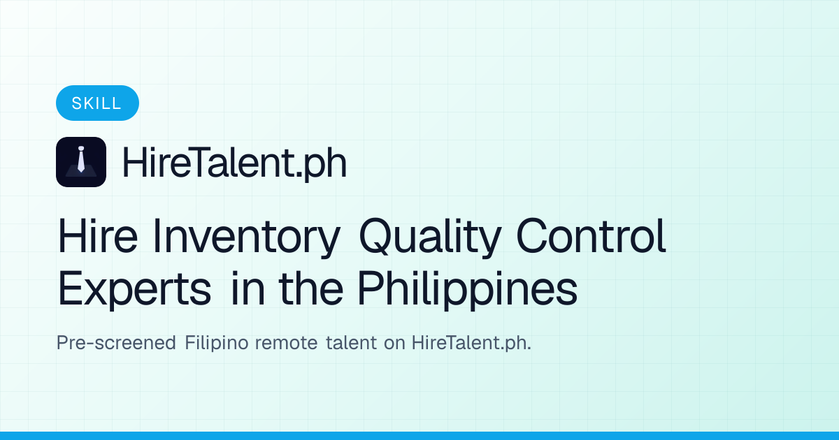 Hire Inventory Quality Control Experts in the Philippines | HireTalent.ph
