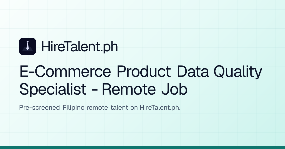 E-Commerce Product Data Quality Specialist - Remote Job | HireTalent.ph